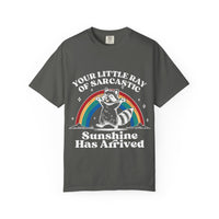 Sarcastic Raccoon T-Shirt — "Your Little Ray of Sarcastic Sunshine Has Arrived"