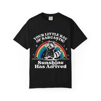 Sarcastic Raccoon T-Shirt — "Your Little Ray of Sarcastic Sunshine Has Arrived"