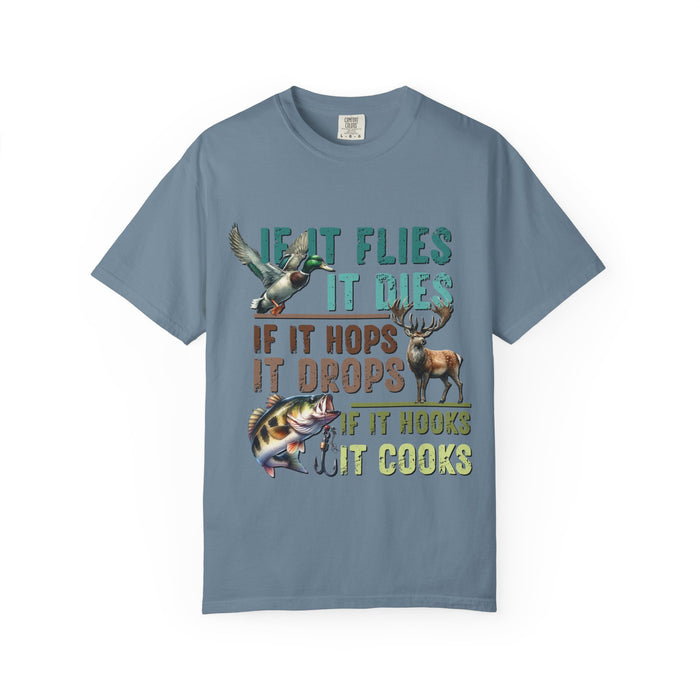 Fishing & Hunting Tee — "If It Flies It Dies, If It Hops It Drops, If It Hooks It Cooks" Graphic T-Shirt