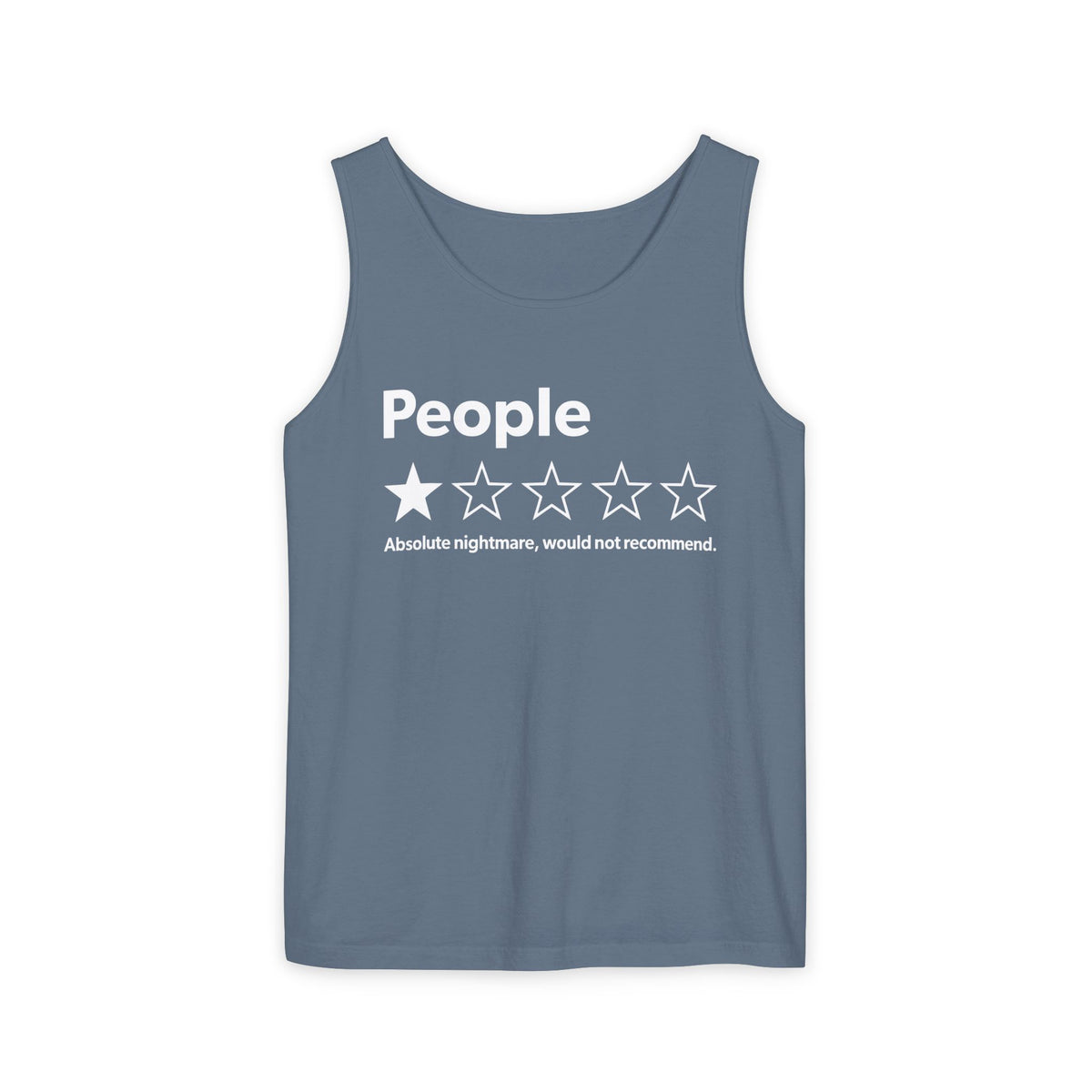 Tank Top — “People:  Absolute nightmare, would not recommend.” Funny Novelty Review Shirt