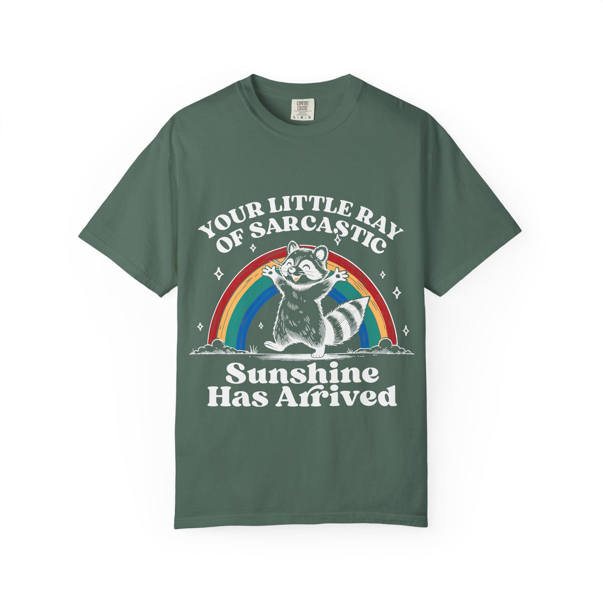 Sarcastic Raccoon T-Shirt — "Your Little Ray of Sarcastic Sunshine Has Arrived"