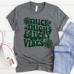 Thick Thighs & Lucky Vibes  Graphic Tee/Sweatshirt options