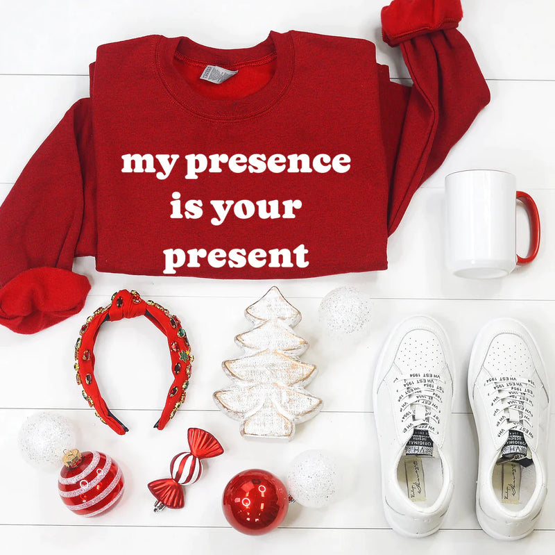 PREORDER: My Presence is your Present Christmas Sweatshirt